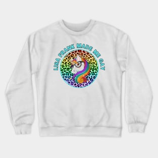 Lisa-Frank Made Me Gay Crewneck Sweatshirt